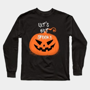 let's get spooky Long Sleeve T-Shirt